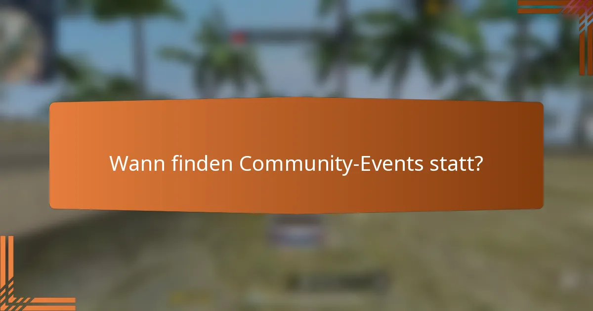 Wann finden Community-Events statt?