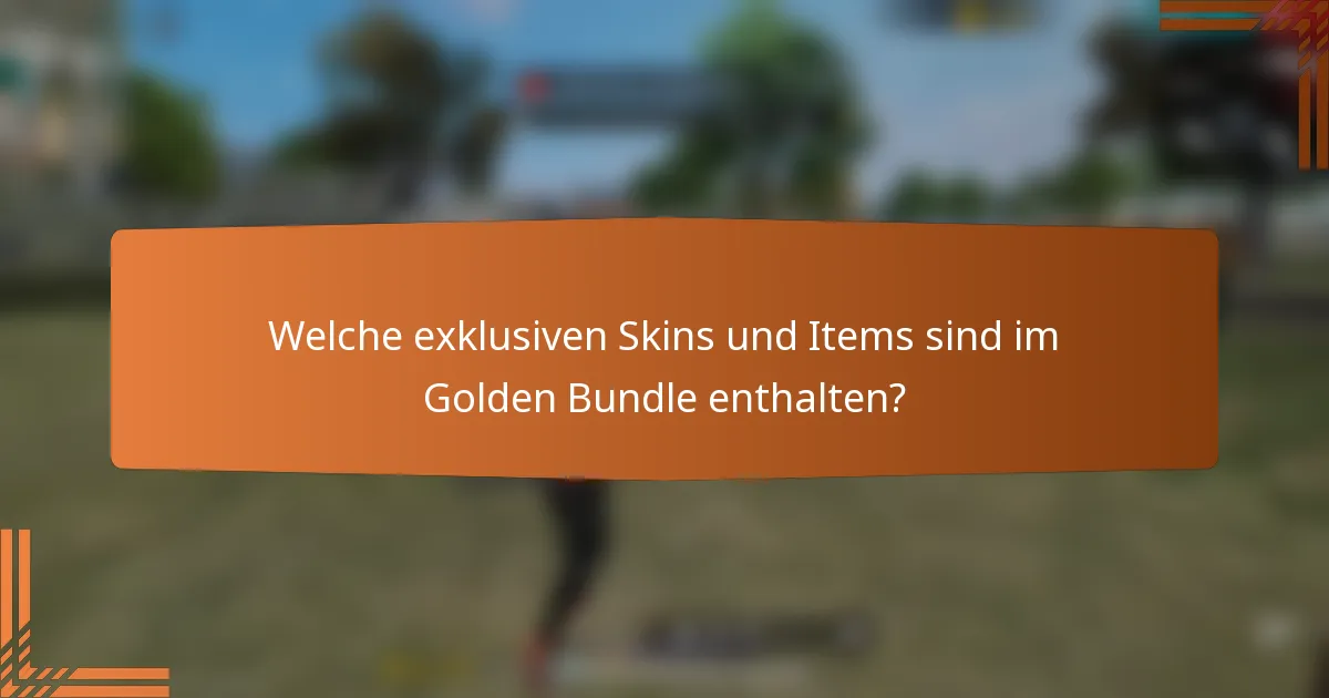 Welche exklusiven Skins und Items sind im Golden Bundle enthalten?