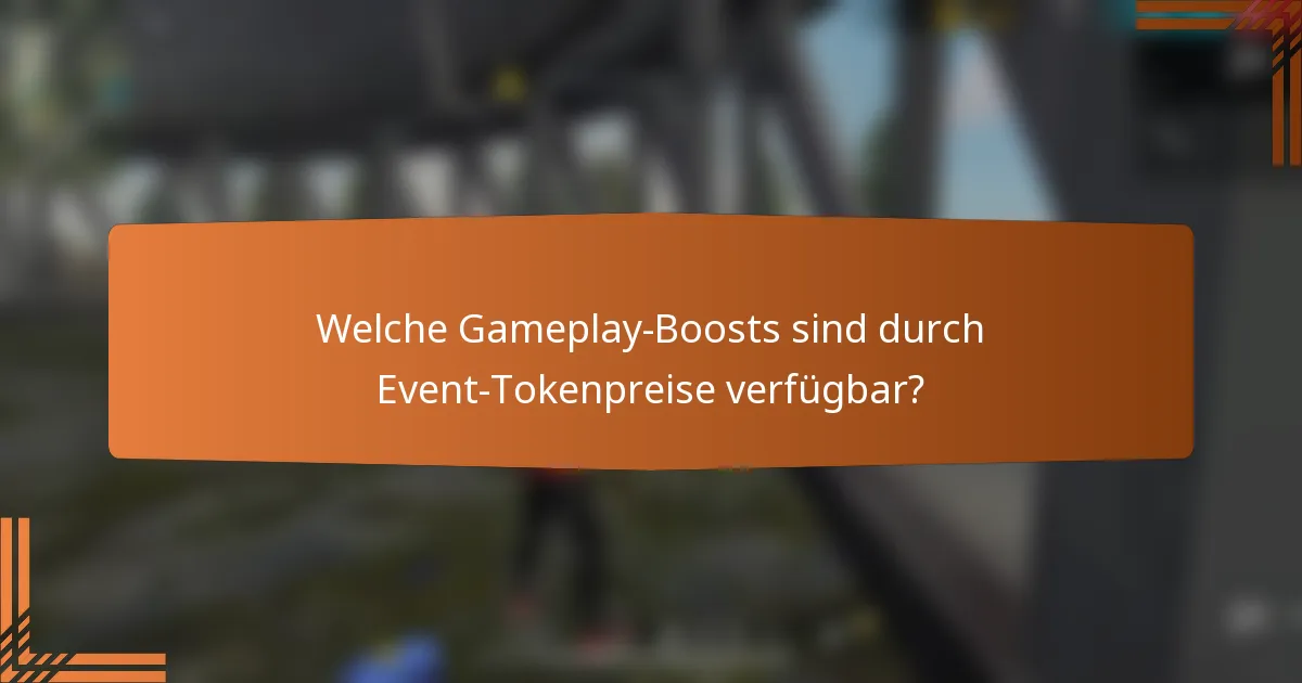 Welche Gameplay-Boosts sind durch Event-Tokenpreise verfügbar?