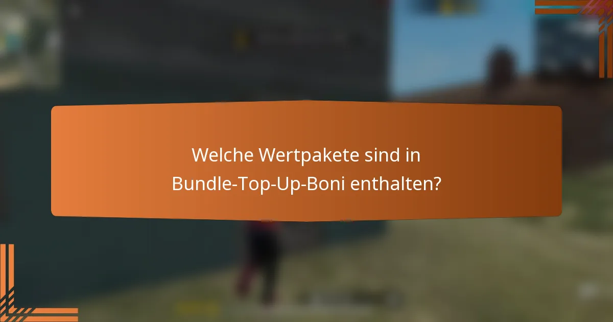 Welche Wertpakete sind in Bundle-Top-Up-Boni enthalten?