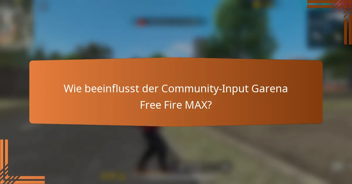 Wie beeinflusst der Community-Input Garena Free Fire MAX?