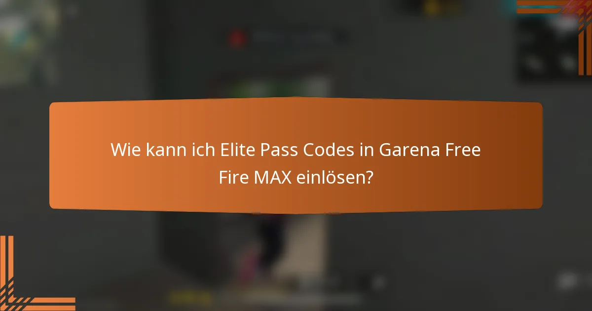 Wie kann ich Elite Pass Codes in Garena Free Fire MAX einlösen?