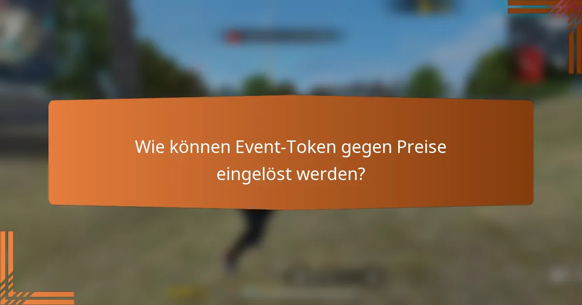 Wie können Event-Token gegen Preise eingelöst werden?