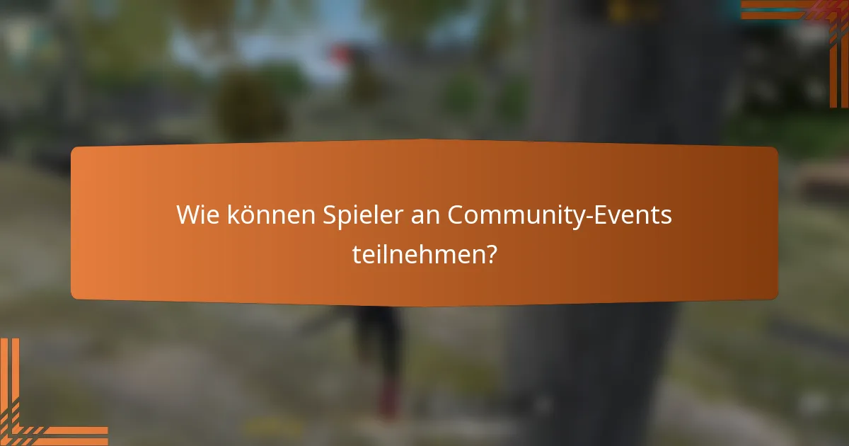 Wie können Spieler an Community-Events teilnehmen?