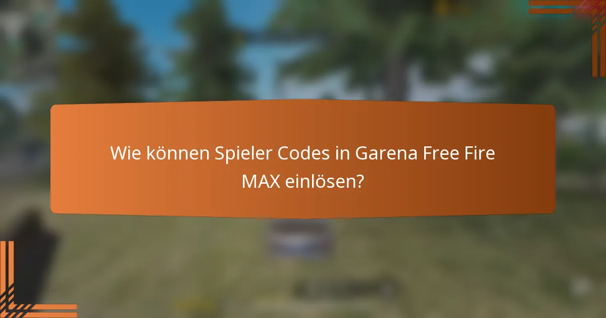 Wie können Spieler Codes in Garena Free Fire MAX einlösen?