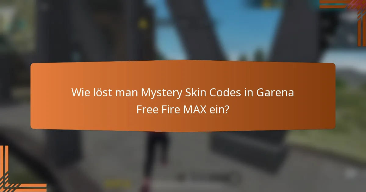 Wie löst man Mystery Skin Codes in Garena Free Fire MAX ein?