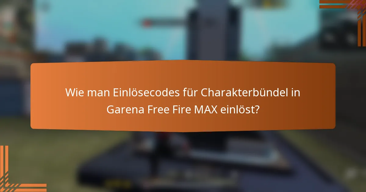 Wie man Einlösecodes für Charakterbündel in Garena Free Fire MAX einlöst?