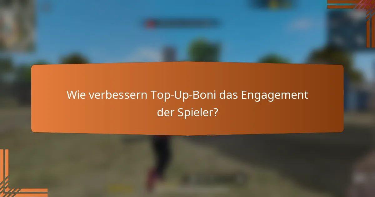 Wie verbessern Top-Up-Boni das Engagement der Spieler?